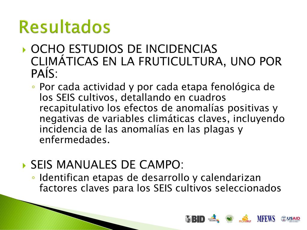 Resultados OCHO ESTUDIOS DE INCIDENCIAS CLIMÁTICAS EN LA FRUTICULTURA, UNO POR PAÍS: