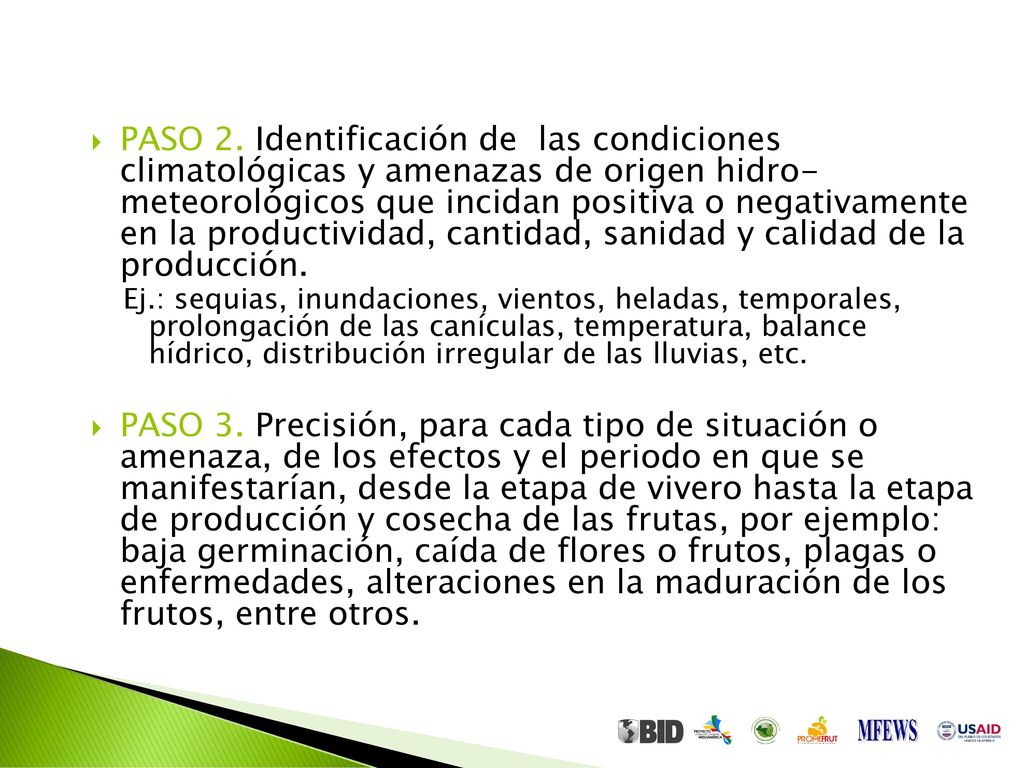 PASO 2. Identificación de las condiciones climatológicas y amenazas de origen hidro- meteorológicos que incidan positiva o negativamente en la productividad, cantidad, sanidad y calidad de la producción.