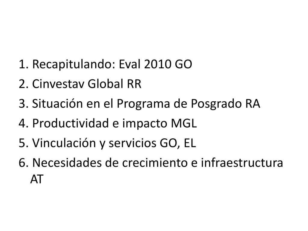 1. Recapitulando: Eval 2010 GO 2. Cinvestav Global RR 3