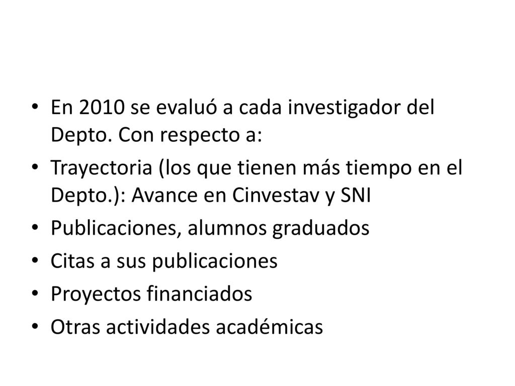 En 2010 se evaluó a cada investigador del Depto. Con respecto a: