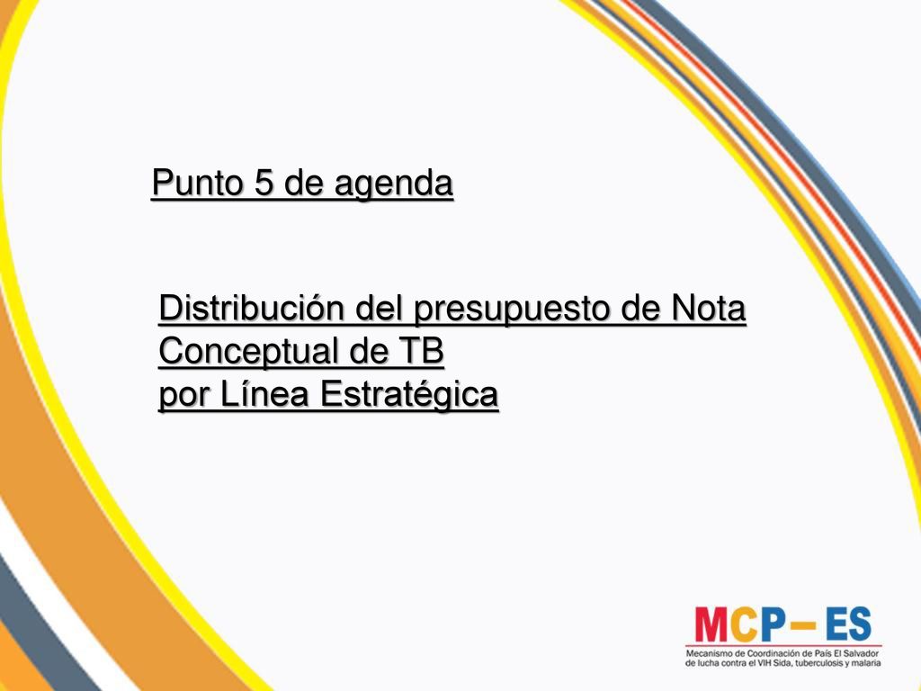 Punto 5 de agenda Distribución del presupuesto de Nota Conceptual de TB por Línea Estratégica