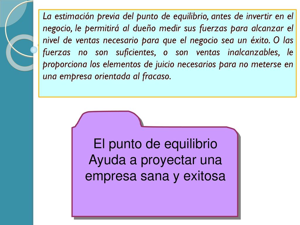 El punto de equilibrio Ayuda a proyectar una empresa sana y exitosa