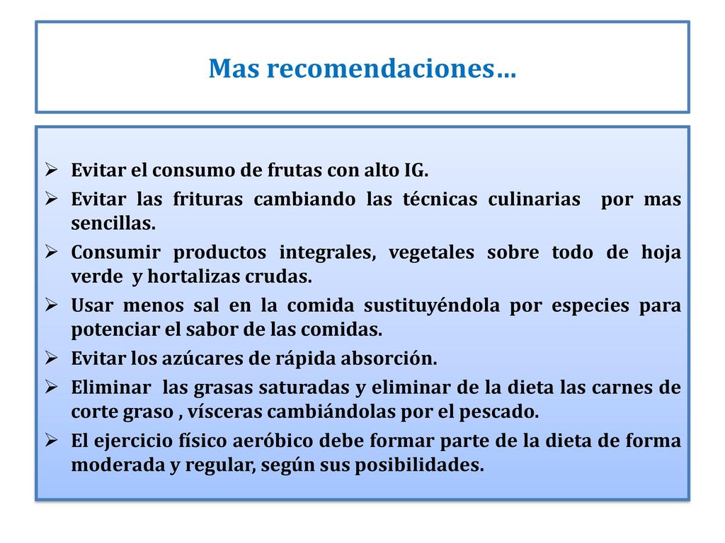 Mas recomendaciones… Evitar el consumo de frutas con alto IG.