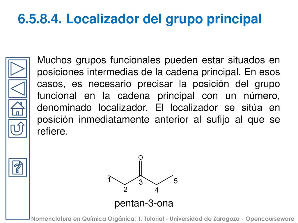 5. Tipos de nomenclatura Existen varios tipos de nomenclatura aceptados por la IUPAC, aunque en este tutorial sólo consideraremos tres: