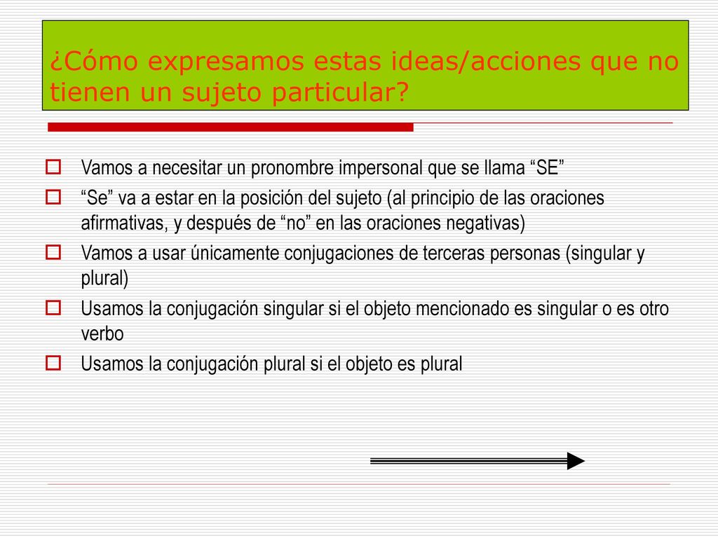 ¿Cómo expresamos estas ideas/acciones que no tienen un sujeto particular