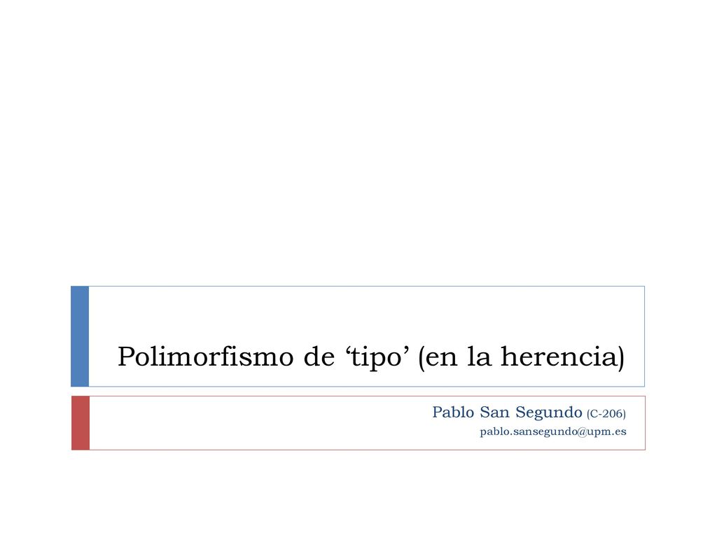 Polimorfismo de ‘tipo’ (en la herencia)