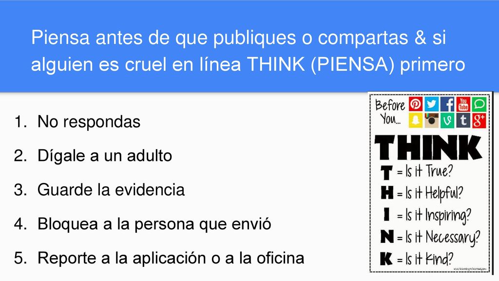 Piensa antes de que publiques o compartas & si alguien es cruel en línea THINK (PIENSA) primero