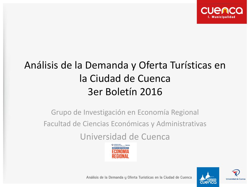 Análisis de la Demanda y Oferta Turísticas en la Ciudad de Cuenca 3er Boletín 2016