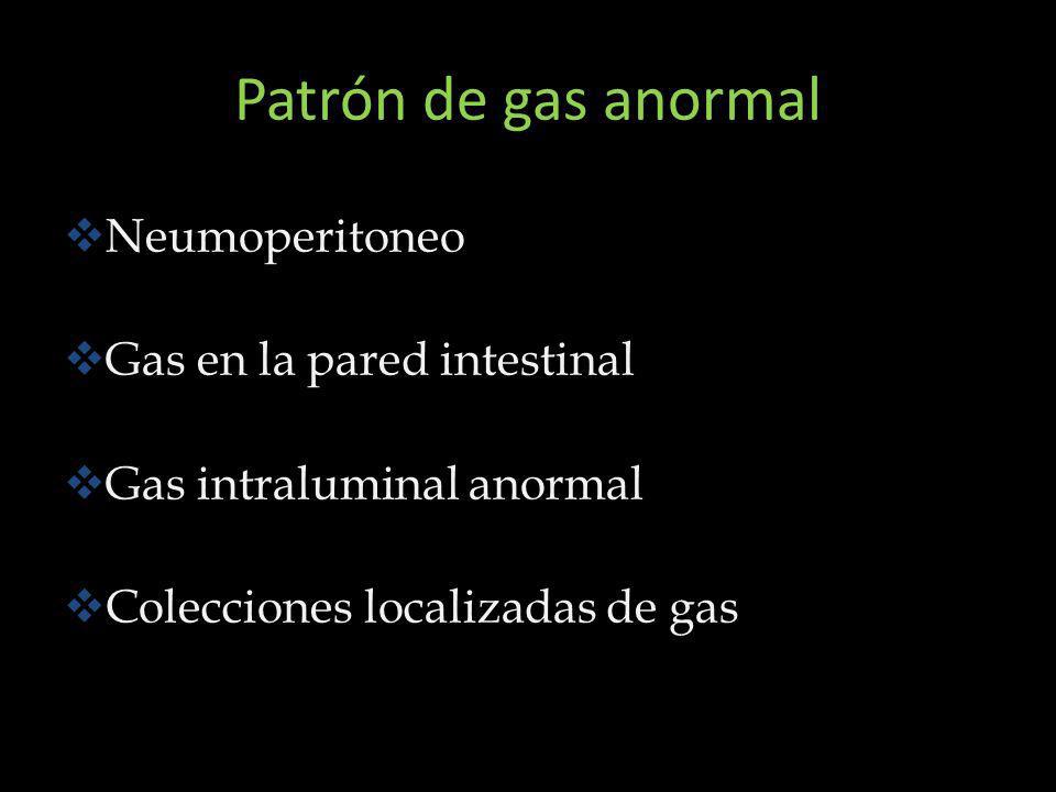 Patrón de gas anormal Neumoperitoneo Gas en la pared intestinal