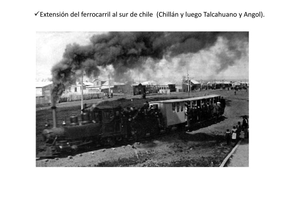 Extensión del ferrocarril al sur de chile (Chillán y luego Talcahuano y Angol).