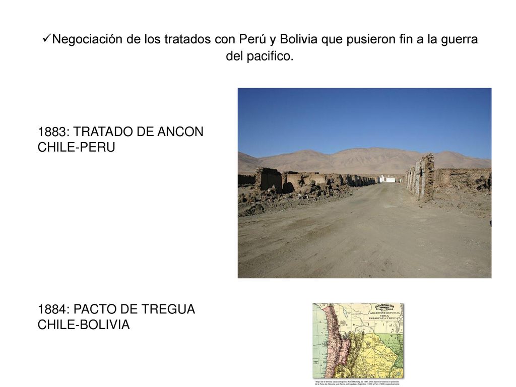 Negociación de los tratados con Perú y Bolivia que pusieron fin a la guerra del pacifico.