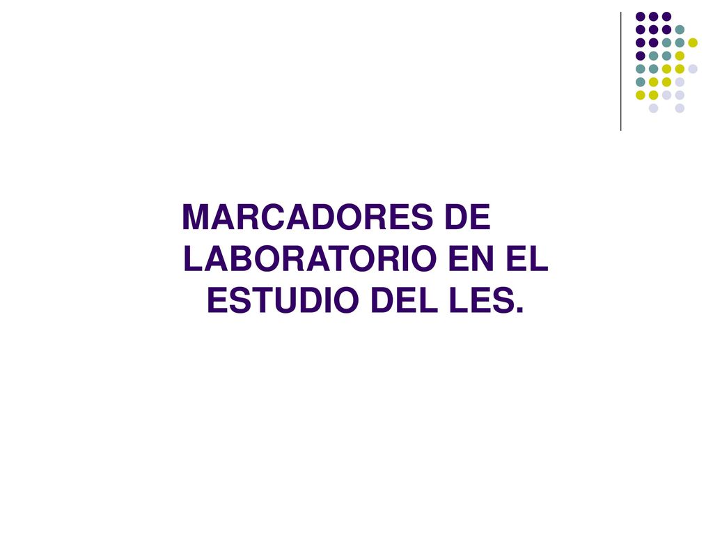 MARCADORES DE LABORATORIO EN EL ESTUDIO DEL LES.