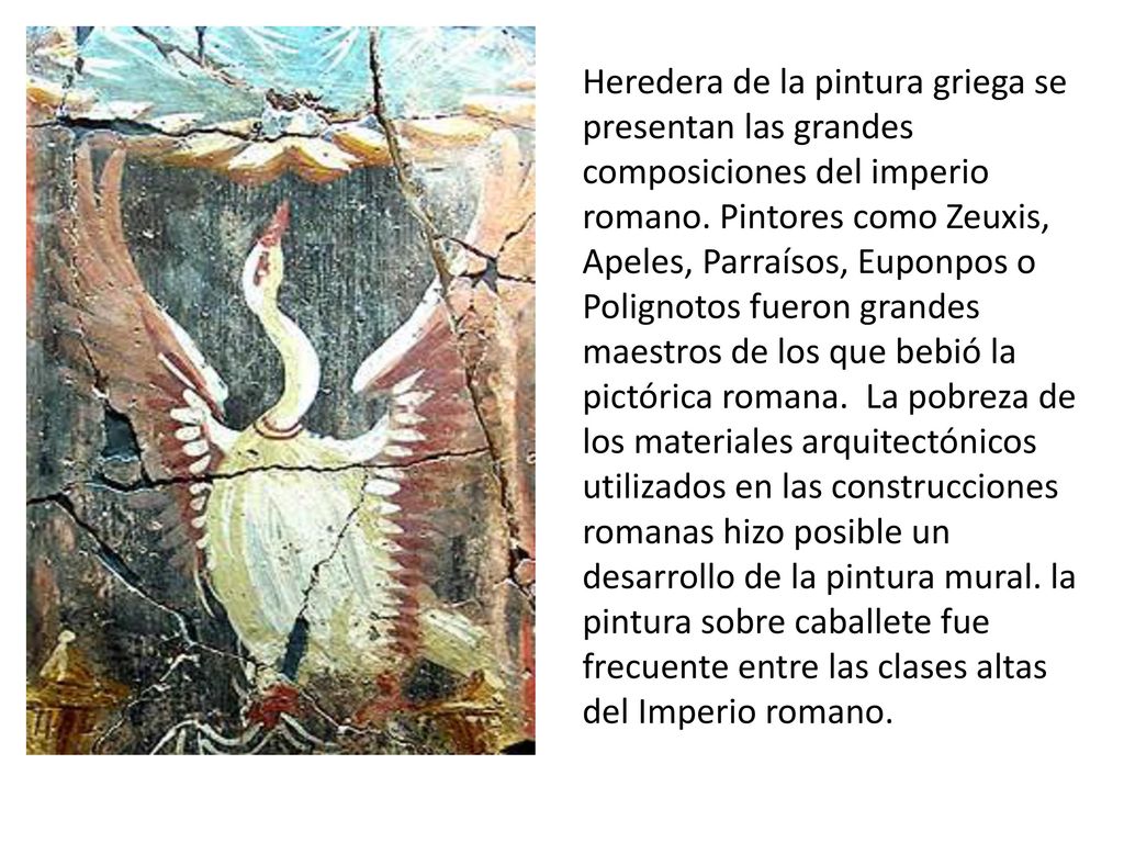 Heredera de la pintura griega se presentan las grandes composiciones del imperio romano.