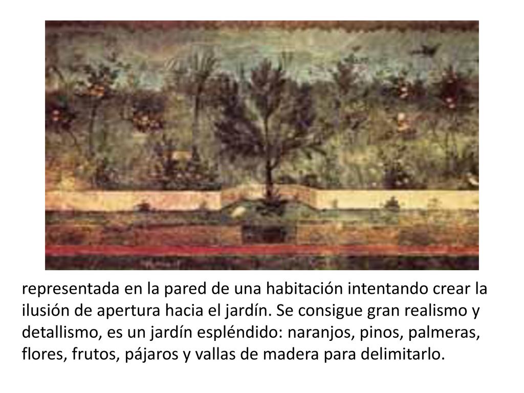 representada en la pared de una habitación intentando crear la ilusión de apertura hacia el jardín.