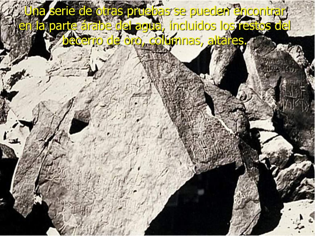 Una serie de otras pruebas se pueden encontrar en la parte árabe del agua, incluidos los restos del becerro de oro, columnas, altares.