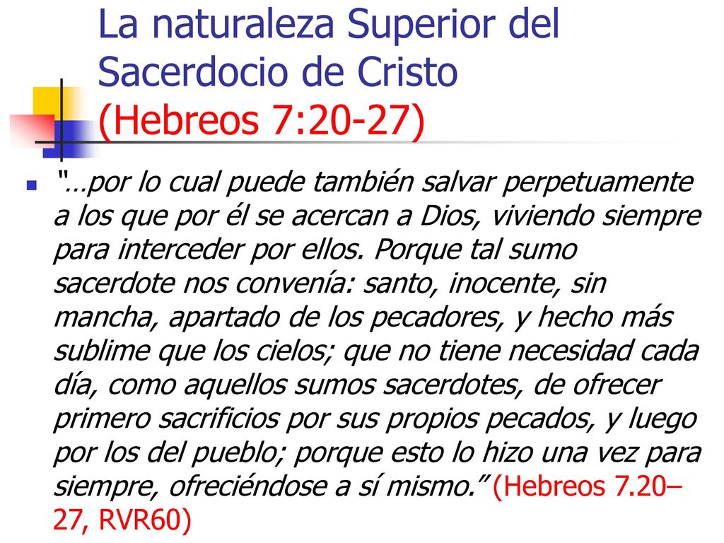 La naturaleza Superior del Sacerdocio de Cristo (Hebreos 7:20-27)
