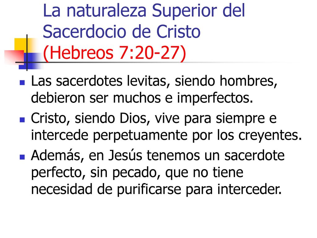 La naturaleza Superior del Sacerdocio de Cristo (Hebreos 7:20-27)