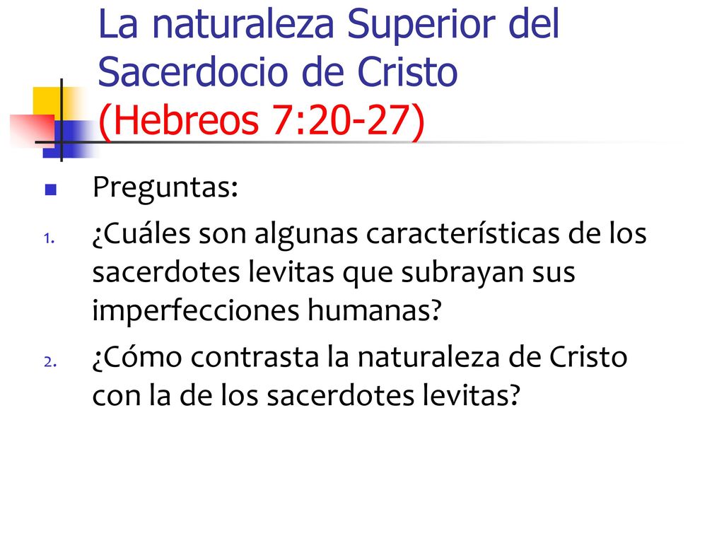 La naturaleza Superior del Sacerdocio de Cristo (Hebreos 7:20-27)