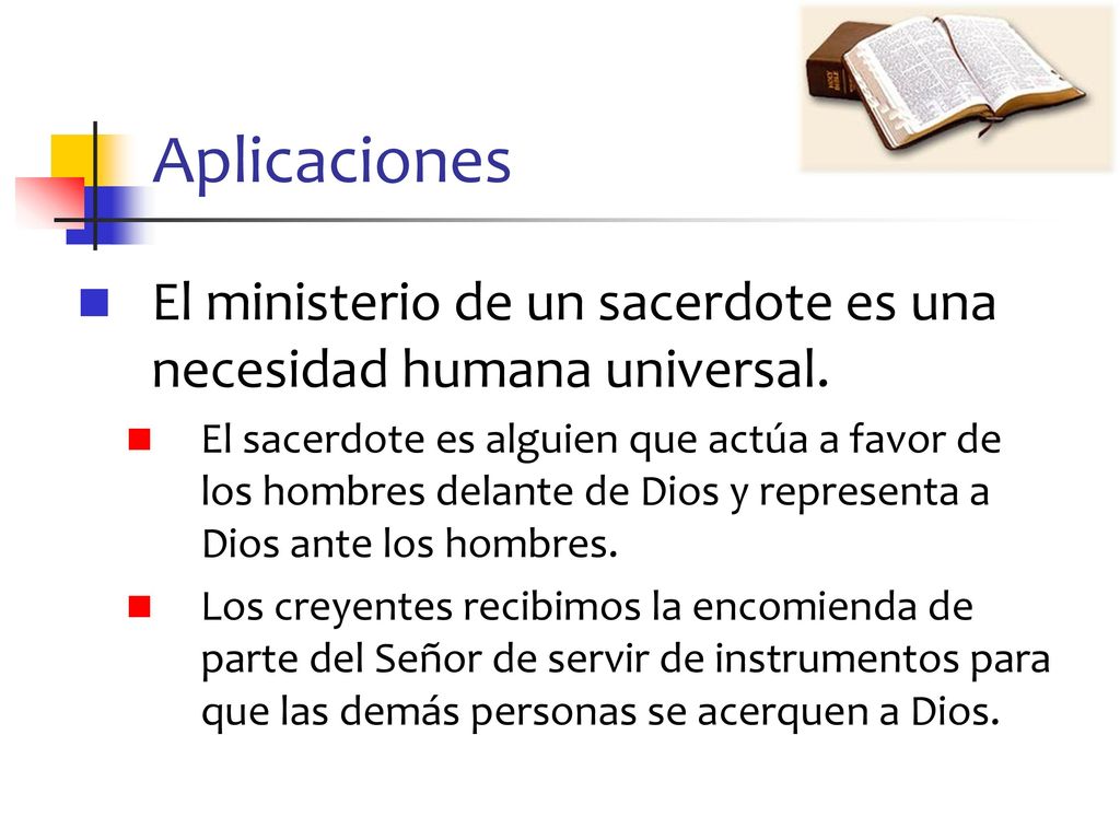 Aplicaciones El ministerio de un sacerdote es una necesidad humana universal.