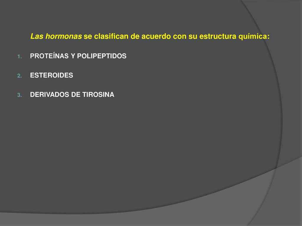 Las hormonas se clasifican de acuerdo con su estructura química:
