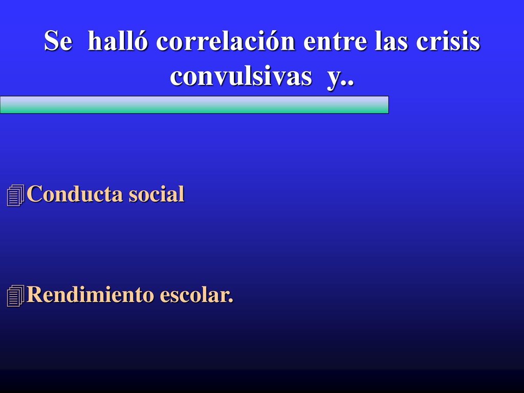Se halló correlación entre las crisis convulsivas y..