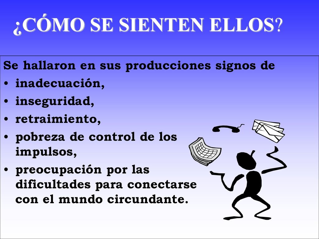 ¿CÓMO SE SIENTEN ELLOS Se hallaron en sus producciones signos de