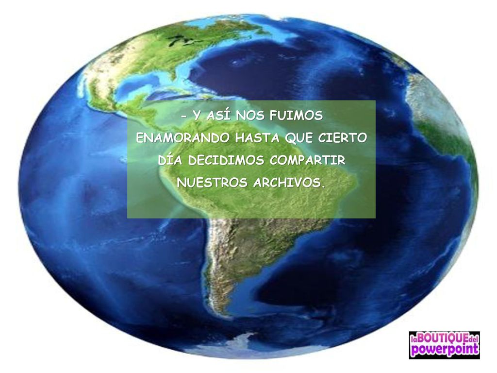 - Y ASÍ NOS FUIMOS ENAMORANDO HASTA QUE CIERTO DÍA DECIDIMOS COMPARTIR NUESTROS ARCHIVOS.