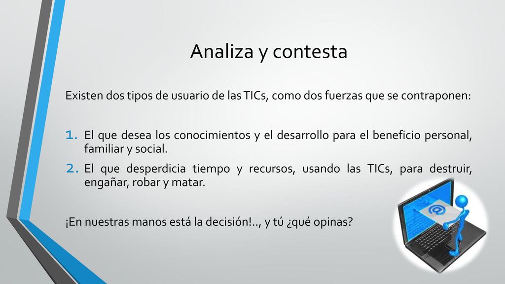 Analiza y contesta Existen dos tipos de usuario de las TICs, como dos fuerzas que se contraponen: