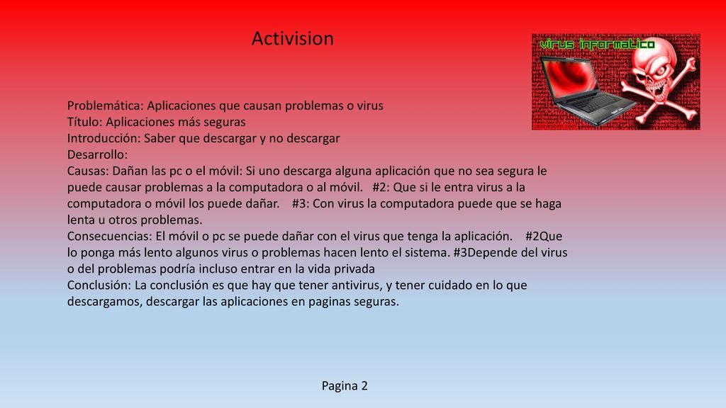 Activision Problemática: Aplicaciones que causan problemas o virus. Título: Aplicaciones más seguras.