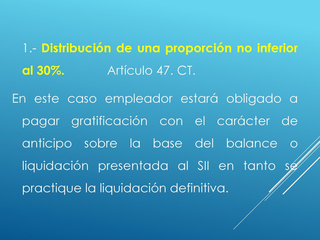 1.- Distribución de una proporción no inferior al 30%.