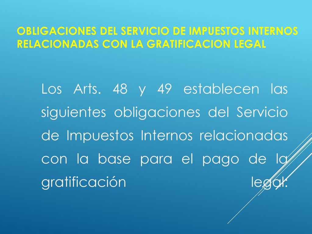 OBLIGACIONES DEL SERVICIO DE IMPUESTOS INTERNOS RELACIONADAS CON LA GRATIFICACION LEGAL