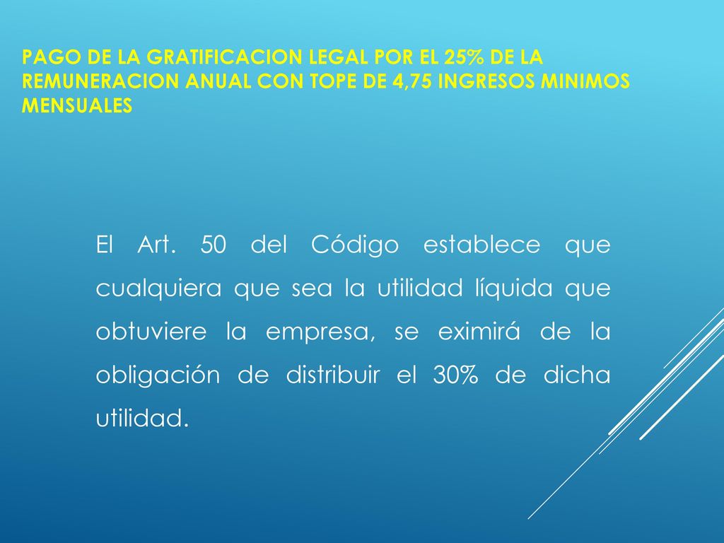 PAGO DE LA GRATIFICACION LEGAL POR EL 25% DE LA REMUNERACION ANUAL CON TOPE DE 4,75 INGRESOS MINIMOS MENSUALES