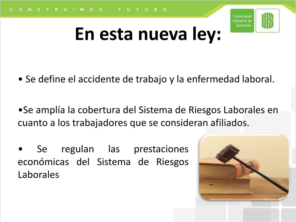 En esta nueva ley: • Se define el accidente de trabajo y la enfermedad laboral.