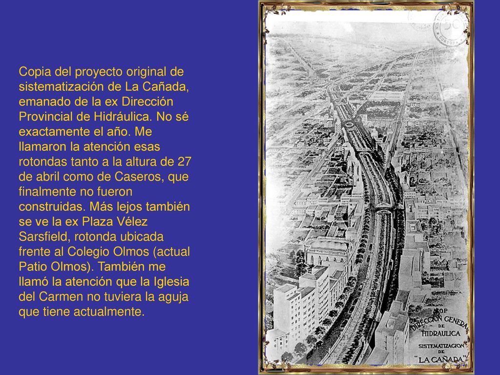Copia del proyecto original de sistematización de La Cañada, emanado de la ex Dirección Provincial de Hidráulica.