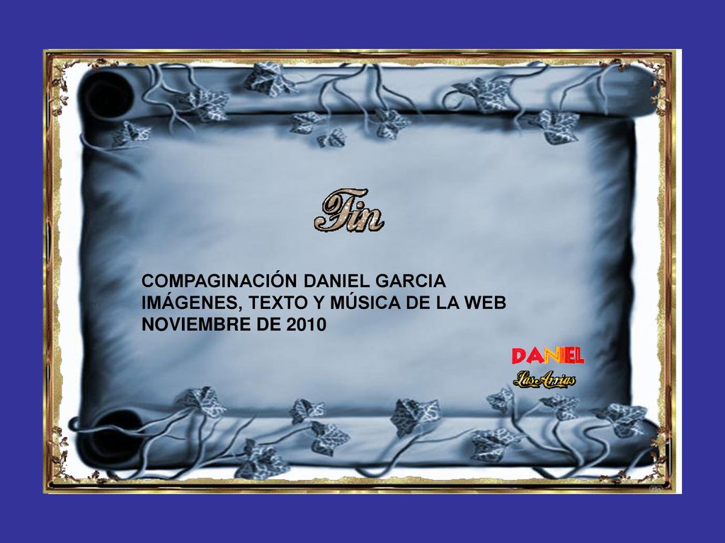 COMPAGINACIÓN DANIEL GARCIA IMÁGENES, TEXTO Y MÚSICA DE LA WEB NOVIEMBRE DE 2010