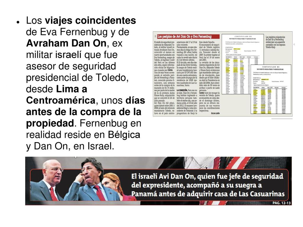 Los viajes coincidentes de Eva Fernenbug y de Avraham Dan On, ex militar israelí que fue asesor de seguridad presidencial de Toledo, desde Lima a Centroamérica, unos días antes de la compra de la propiedad.