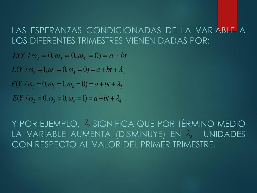 Las esperanzas condicionadas de la variable a los diferentes trimestres vienen dadas por: