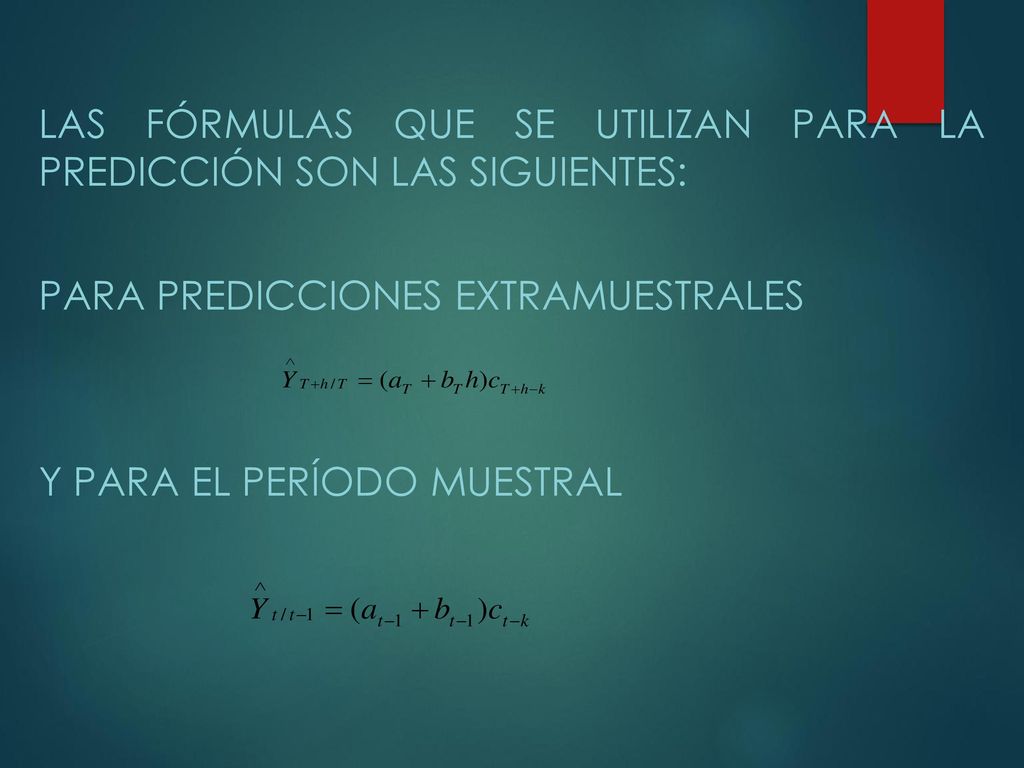 Las fórmulas que se utilizan para la predicción son las siguientes:
