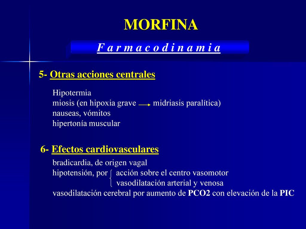 MORFINA F a r m a c o d i n a m i a 5- Otras acciones centrales