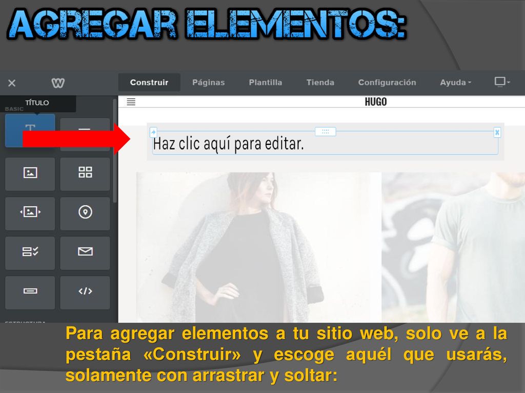 Para agregar elementos a tu sitio web, solo ve a la pestaña «Construir» y escoge aquél que usarás, solamente con arrastrar y soltar: