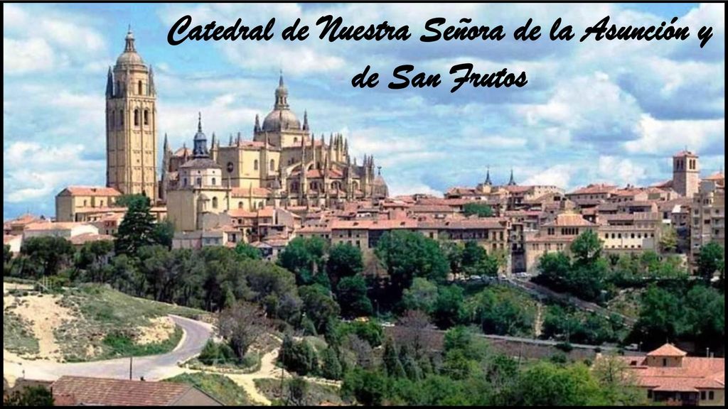 Catedral de Nuestra Señora de la Asunción y de San Frutos