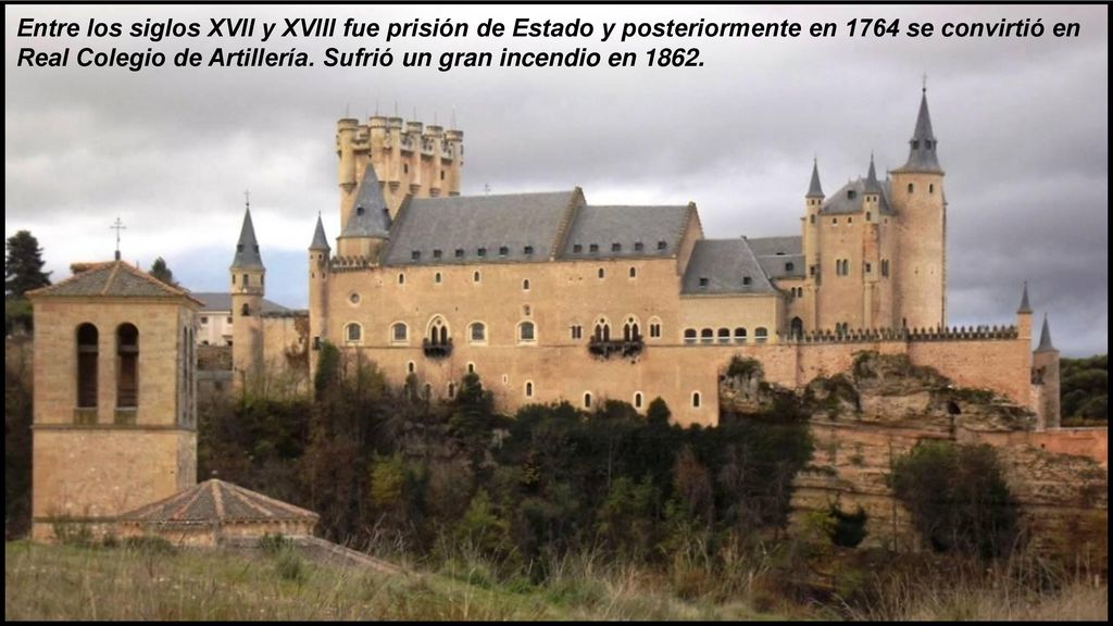 Entre los siglos XVII y XVIII fue prisión de Estado y posteriormente en 1764 se convirtió en Real Colegio de Artillería.