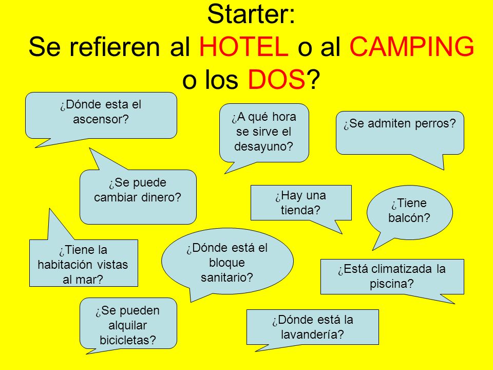 Starter: Se refieren al HOTEL o al CAMPING o los DOS