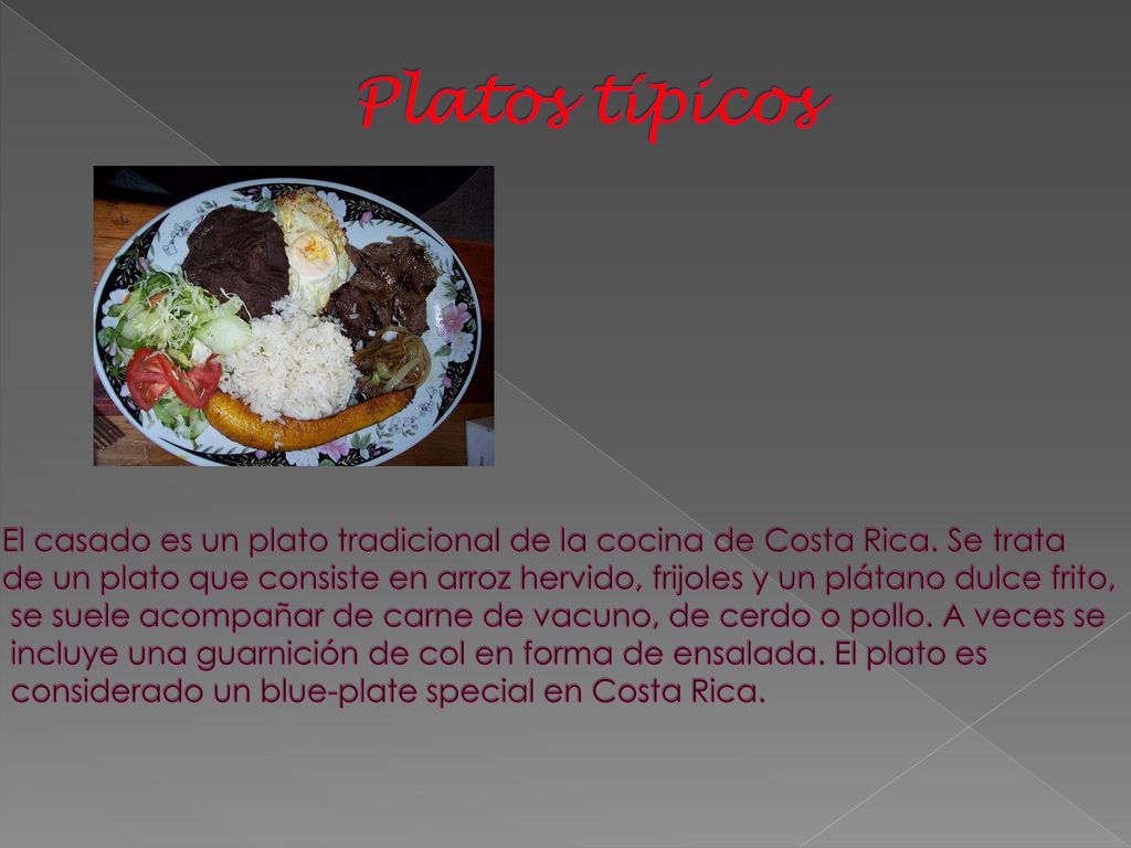 Platos típicos El casado es un plato tradicional de la cocina de Costa Rica. Se trata.