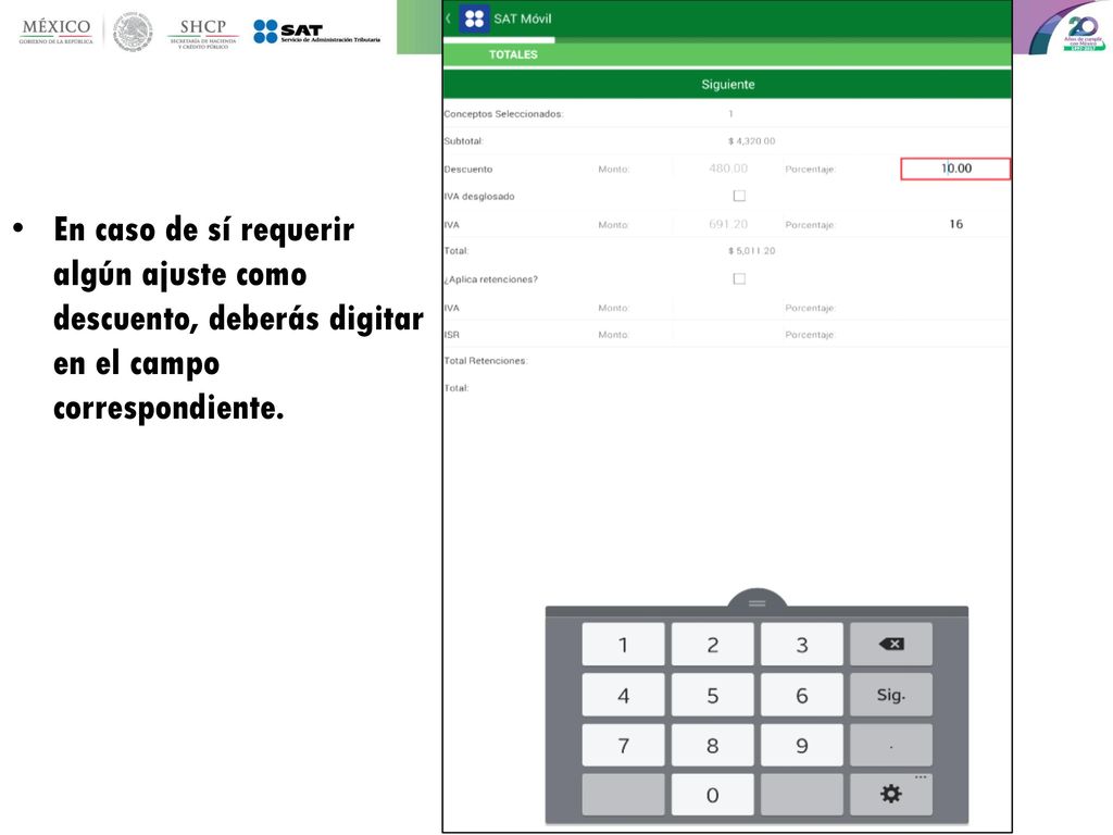 En caso de sí requerir algún ajuste como descuento, deberás digitar en el campo correspondiente.