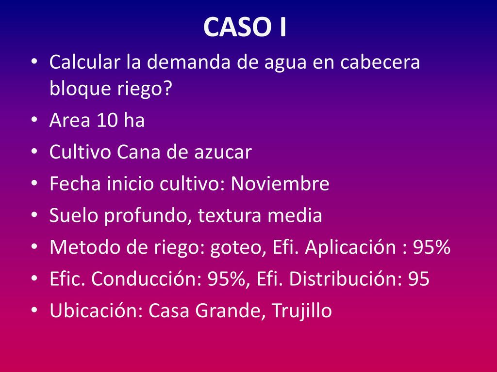 CASO I Calcular la demanda de agua en cabecera bloque riego