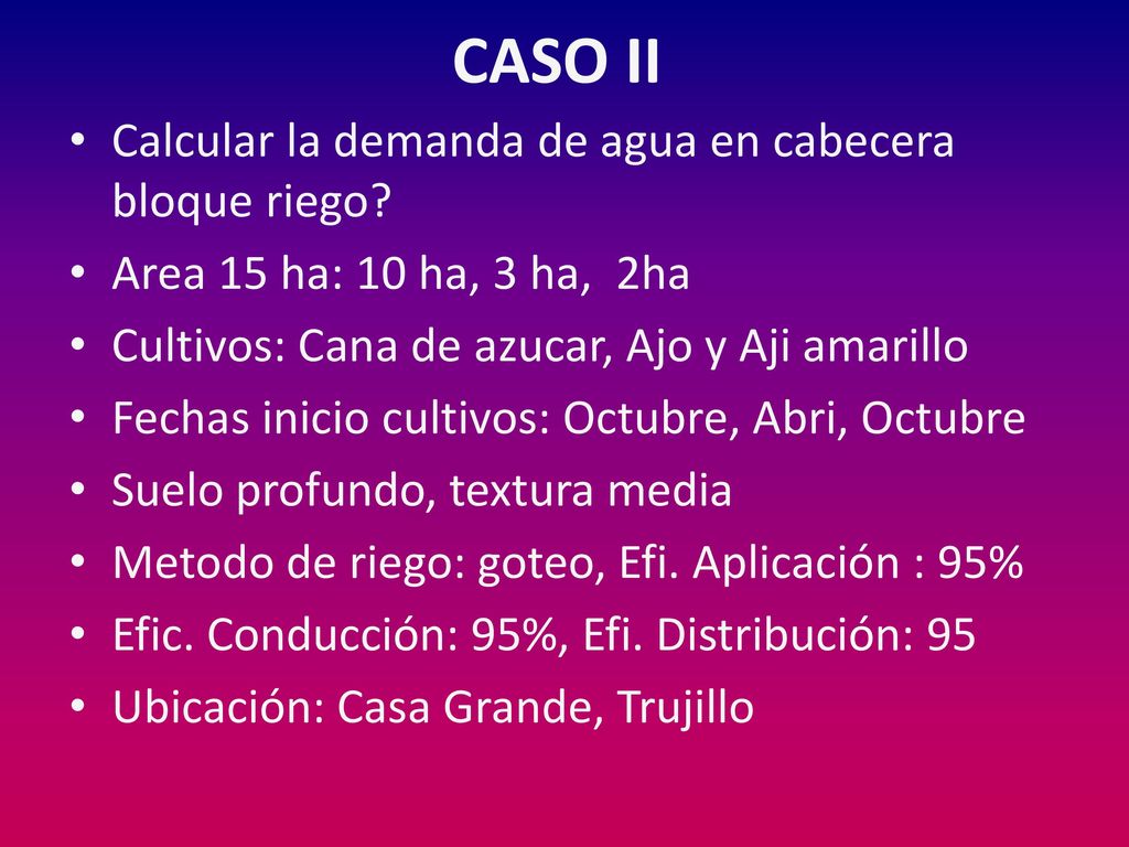 CASO II Calcular la demanda de agua en cabecera bloque riego