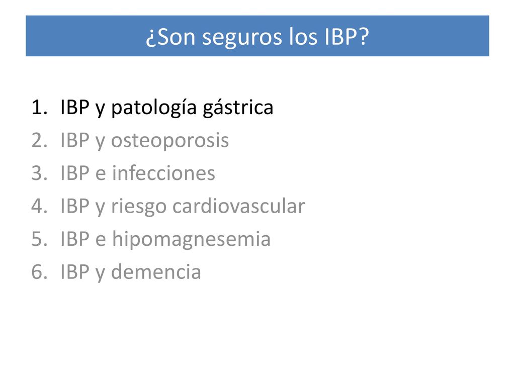 ¿Son seguros los IBP IBP y patología gástrica IBP y osteoporosis
