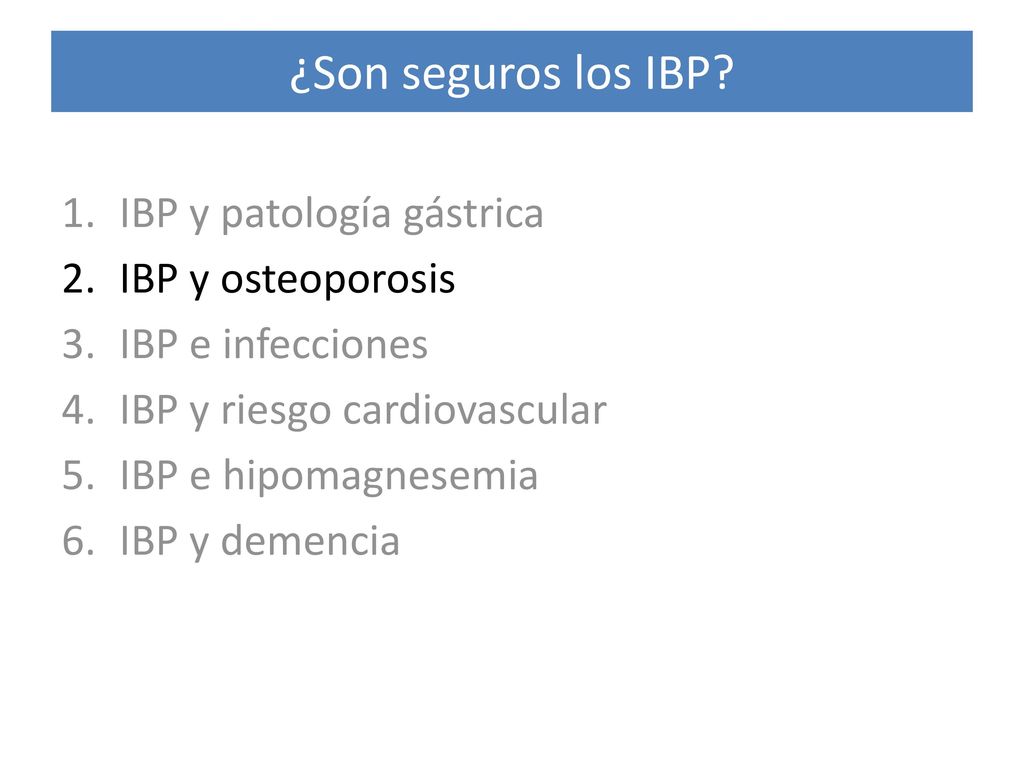 ¿Son seguros los IBP IBP y patología gástrica IBP y osteoporosis
