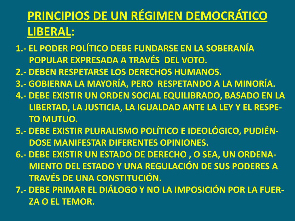 PRINCIPIOS DE UN RÉGIMEN DEMOCRÁTICO LIBERAL: